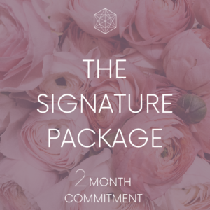 The Signature Package – 2 Month Commitment