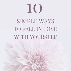 E-Book: 10 Simple Ways to Fall In Love with Yourself